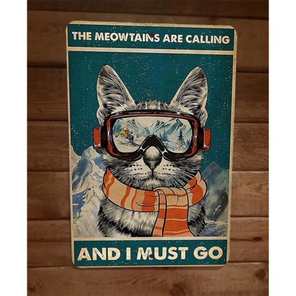 The Meowtains Are Calling and I must go Cat 8x12 Metal Wall Animal Sign